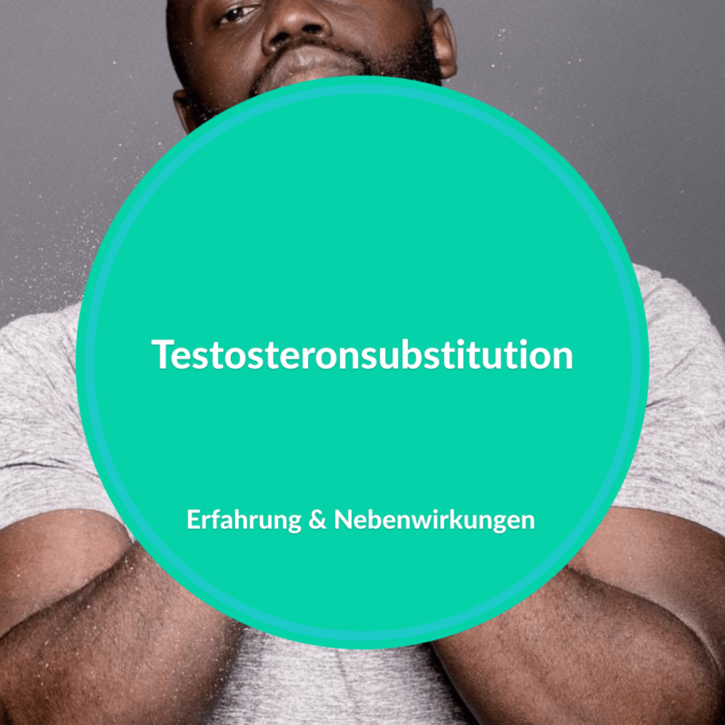 testosteronsubstitution erfahrung nebenwirkungen